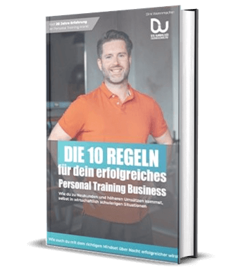 Erfolgsbuch kostenlos: Dirk Wannmacher - Die 10 Regeln für dein erfolgreiches Personal Training Business Erfolgsbuch kostenlos: Dirk Wannmacher - Die 10 Regeln für dein erfolgreiches Personal Training Business